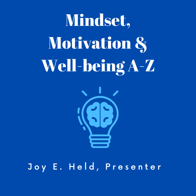 Mindset, Motivation & Well-Being Online Workshop in November – Joy E. Held